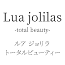 Lua jolilas(ルア ジョリラ) -total beauty-